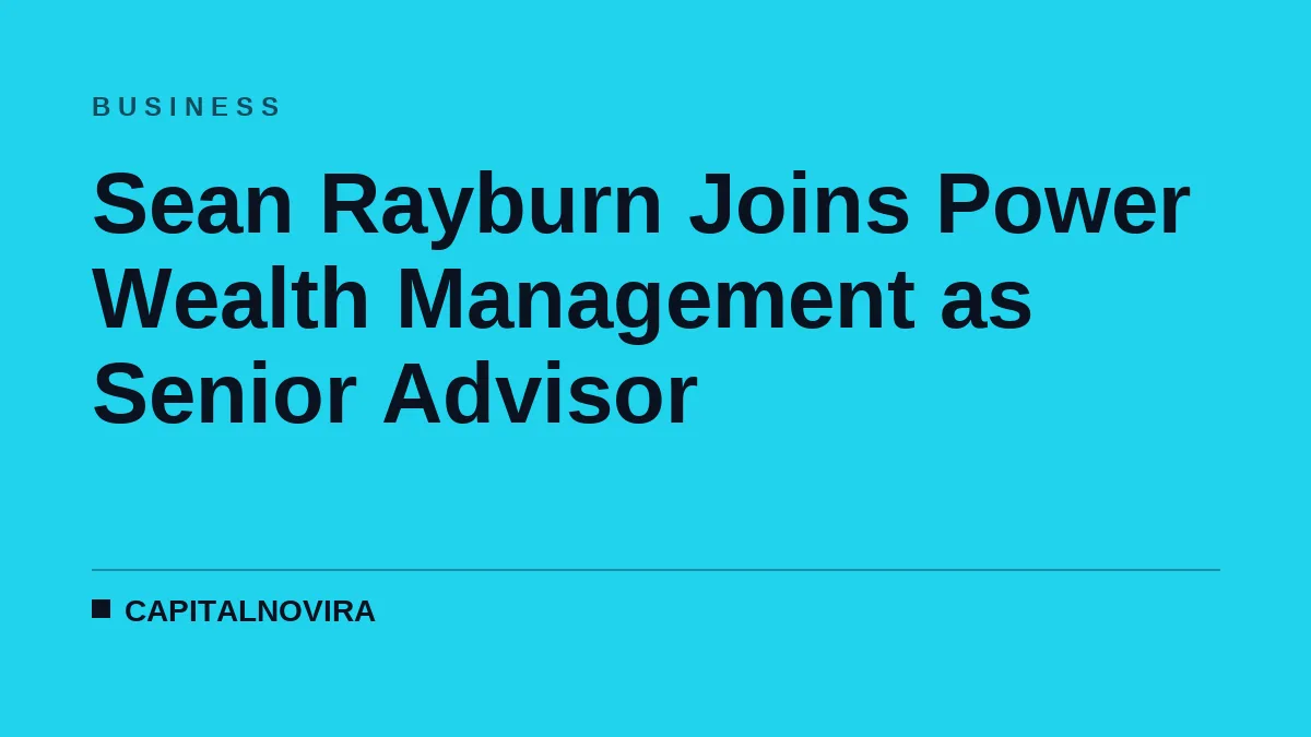 Sean Rayburn Joins Power Wealth Management as Senior Advisor