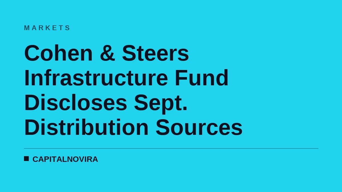 Cohen & Steers Infrastructure Fund Discloses Sept. Distribution Sources