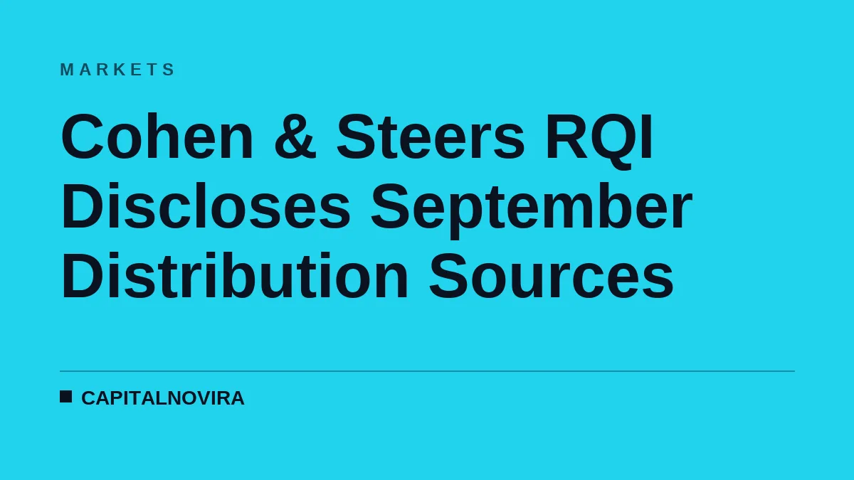 Cohen & Steers RQI Discloses September Distribution Sources