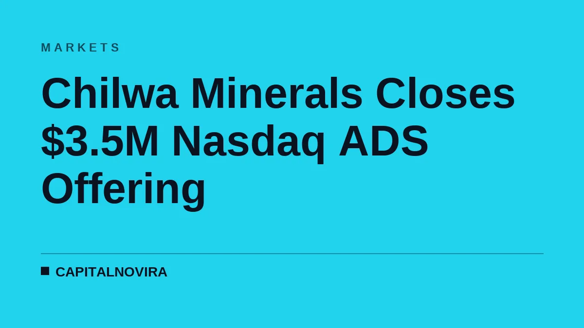 Chilwa Minerals Closes $3.5M Nasdaq ADS Offering