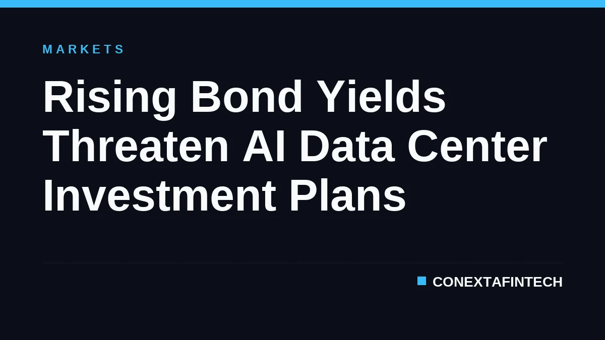 Rising Bond Yields Threaten AI Data Center Investment Plans