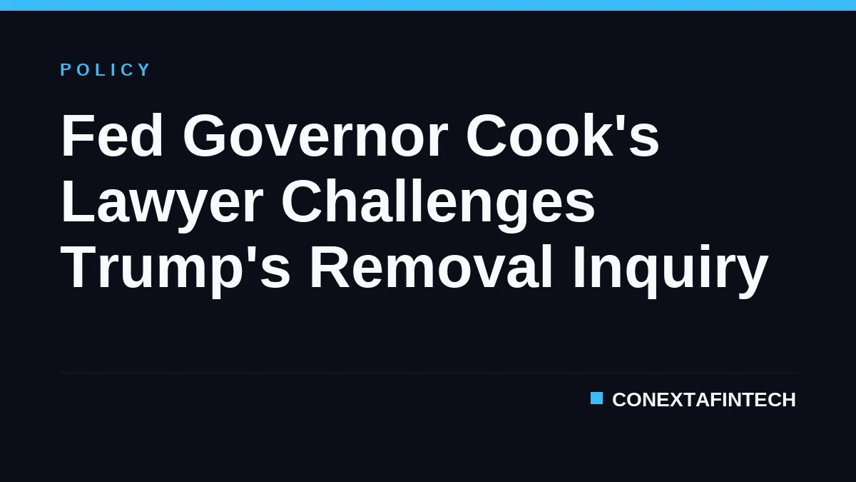 Fed Governor Cook's Lawyer Challenges Trump's Removal Inquiry