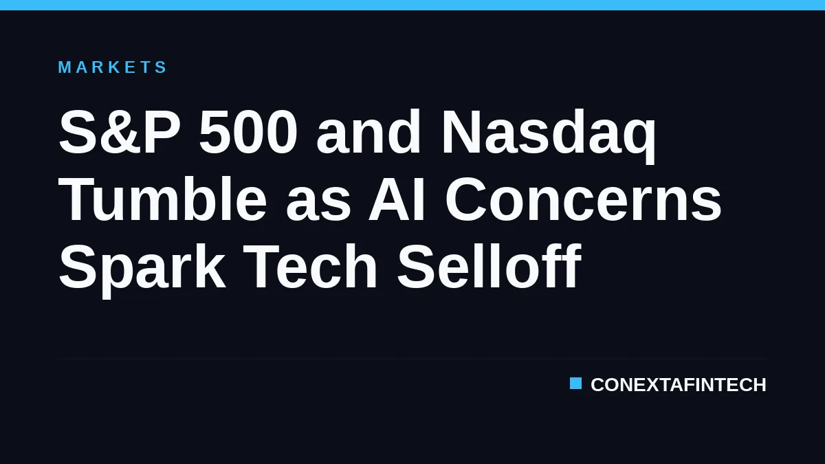 S&P 500 and Nasdaq Tumble as AI Concerns Spark Tech Selloff
