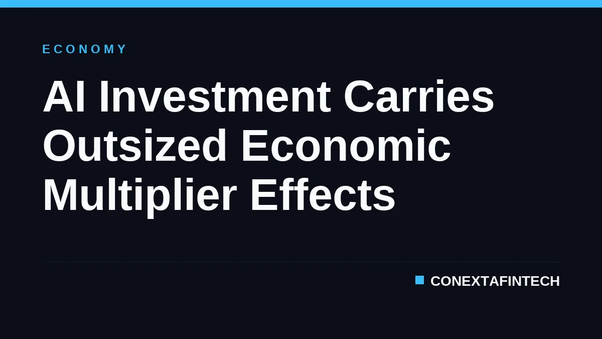 AI Investment Carries Outsized Economic Multiplier Effects