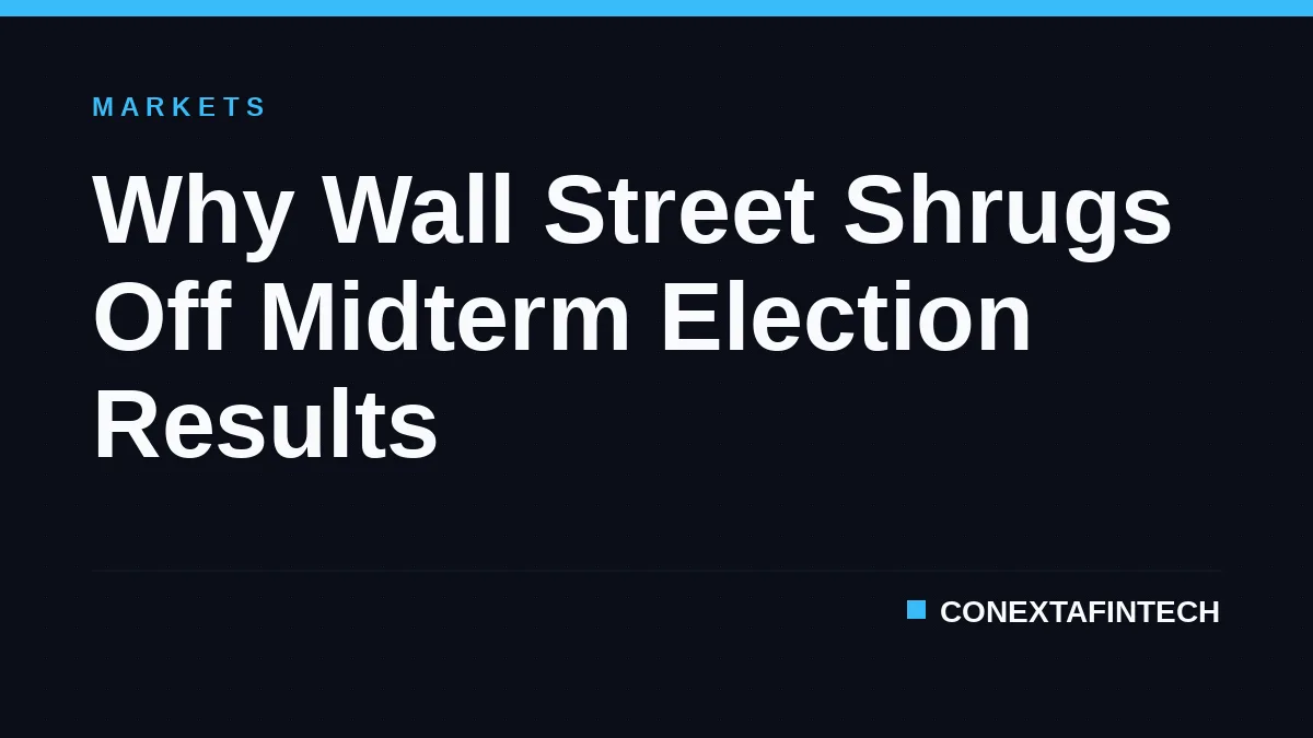 Why Wall Street Shrugs Off Midterm Election Results