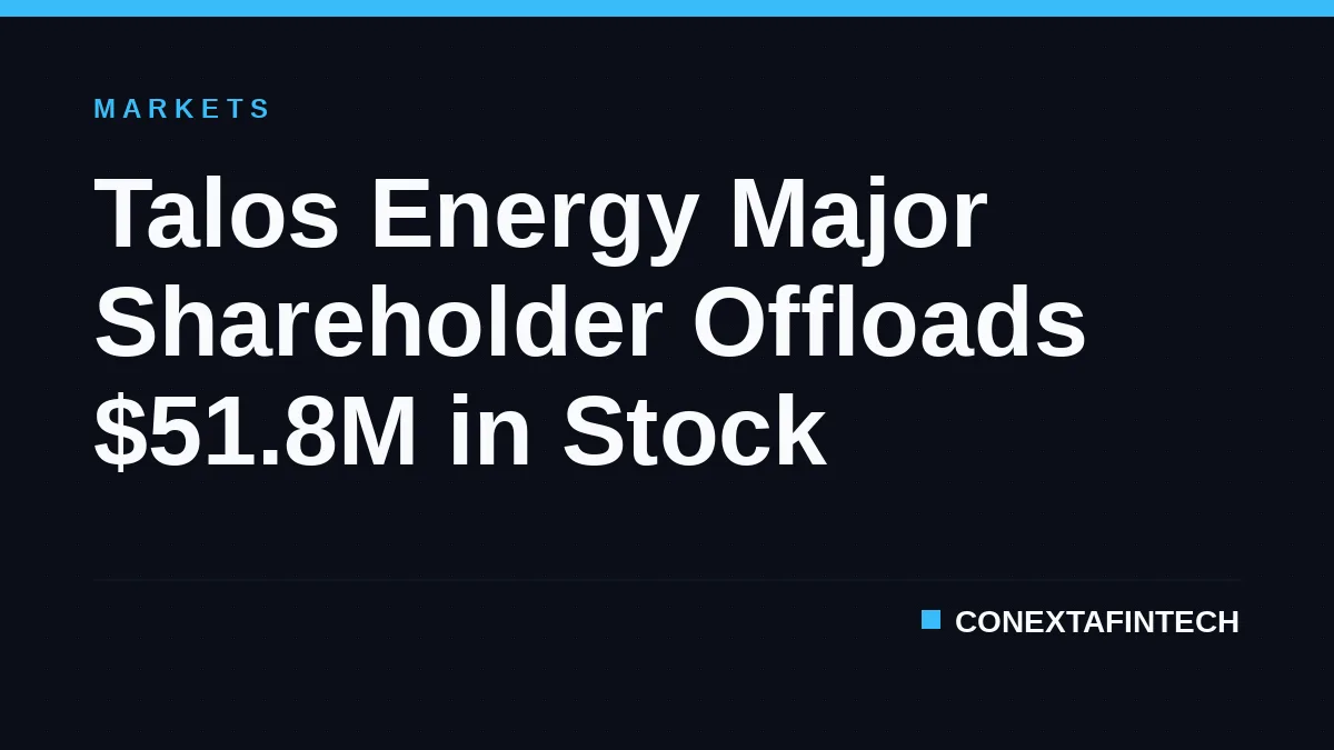 Talos Energy Major Shareholder Sells $51.8M in Stock