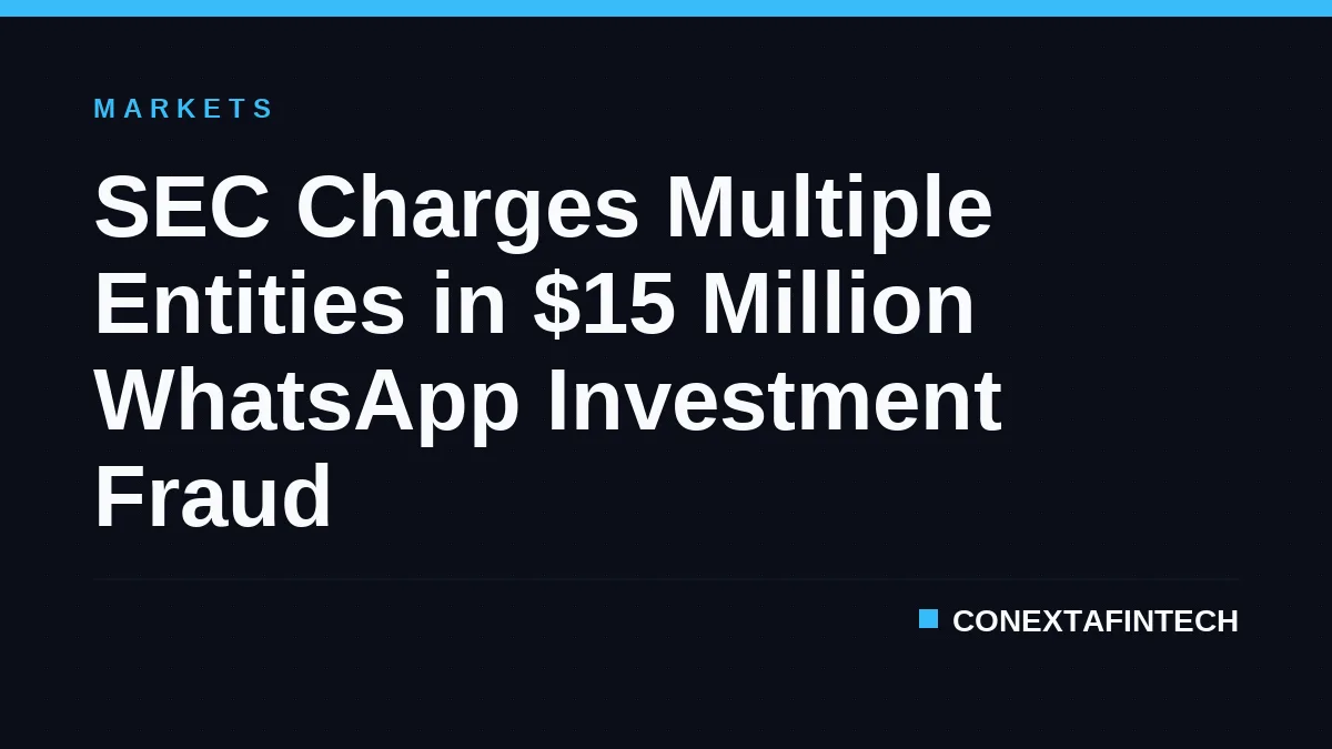 SEC Charges Multiple Entities in $15 Million WhatsApp Investment Fraud