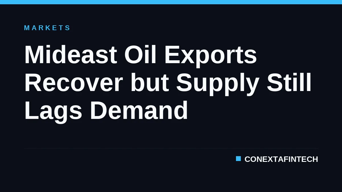 Mideast Oil Exports Recover but Supply Still Lags Demand