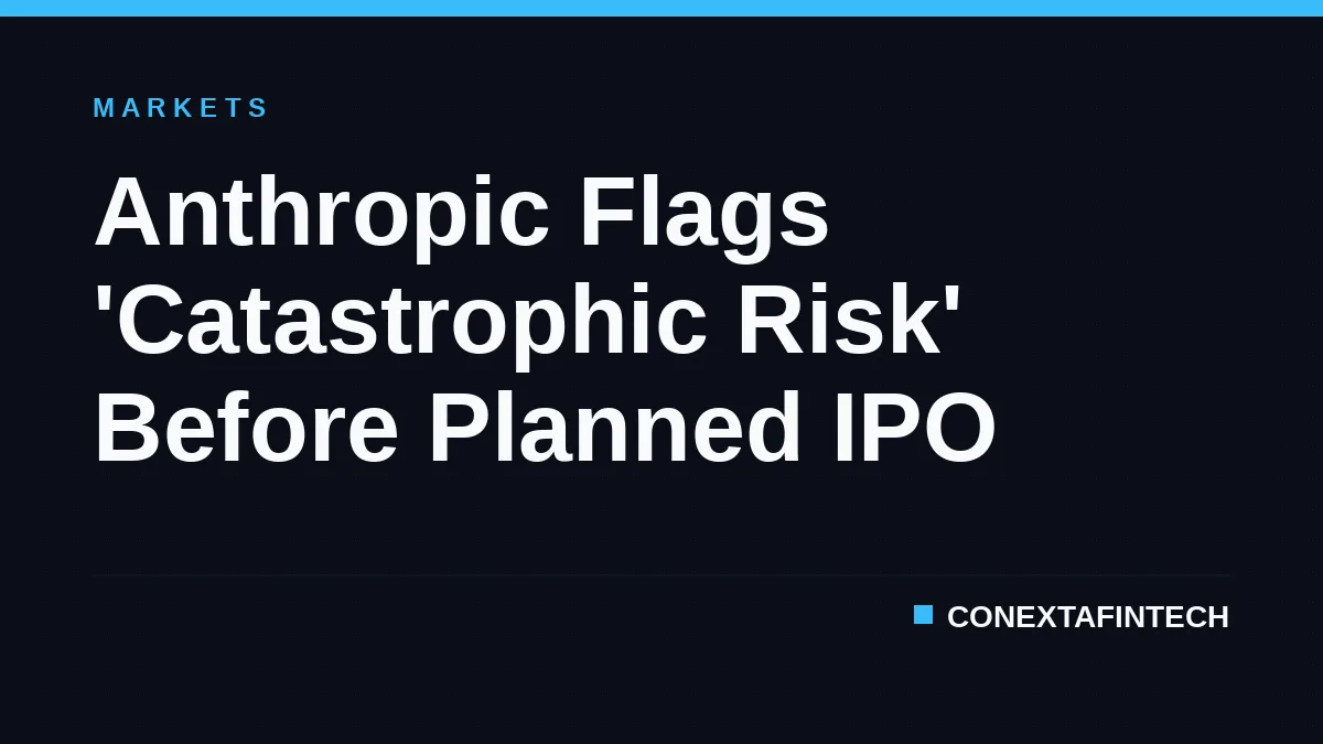 Anthropic Flags 'Catastrophic Risk' Before Planned IPO