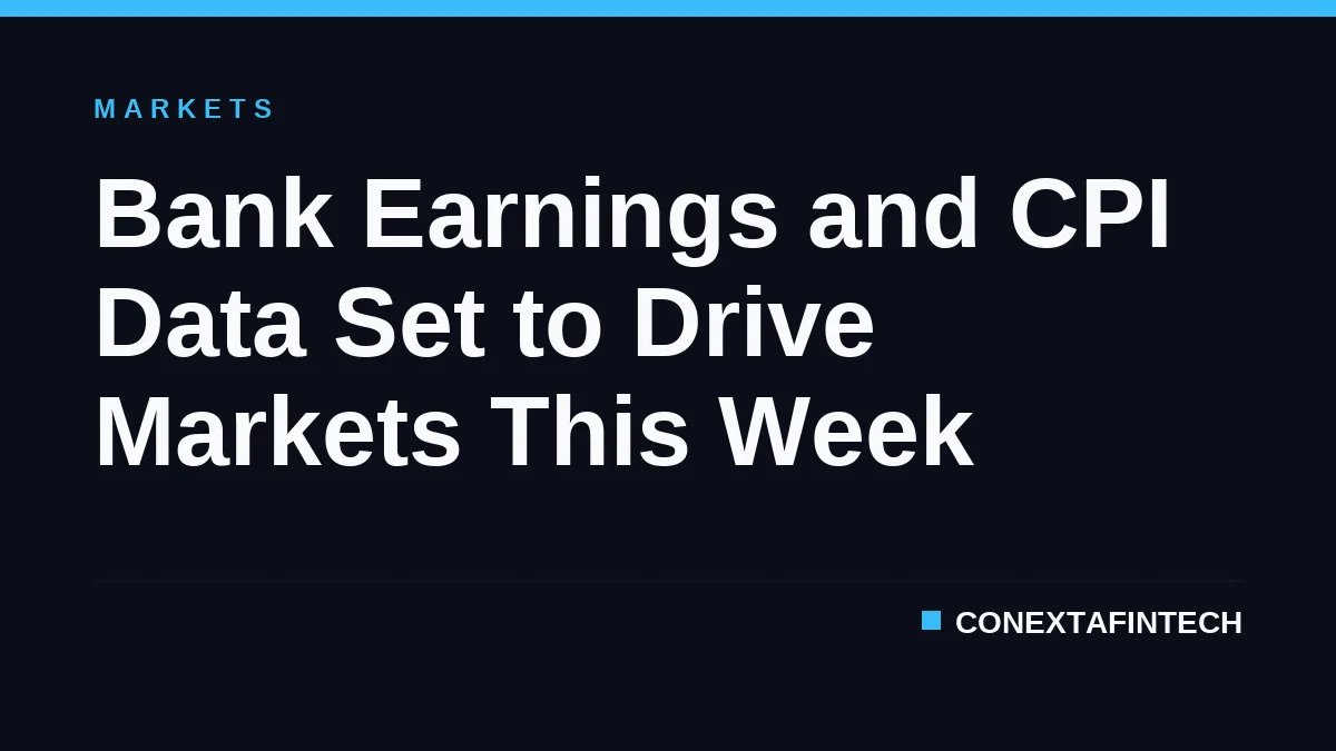 Bank Earnings and CPI Data Set to Drive Markets This Week