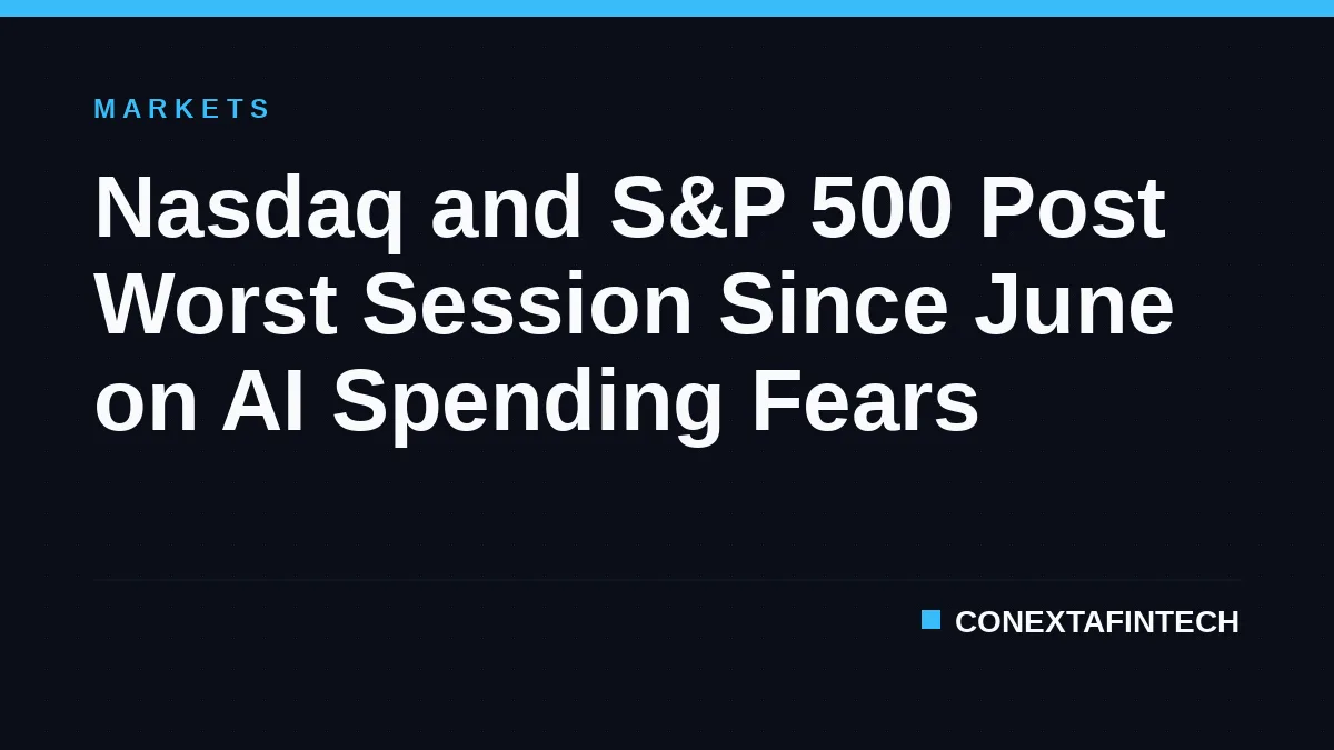 Nasdaq and S&P 500 Post Worst Session Since June on AI Spending Fears