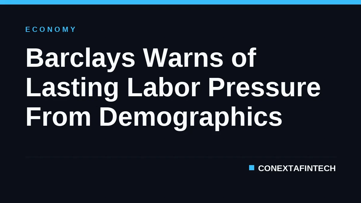 Barclays Warns of Lasting Labor Pressure From Demographics