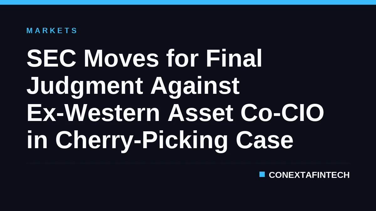 SEC Moves for Final Judgment Against Ex-Western Asset Co-CIO in Cherry-Picking Case