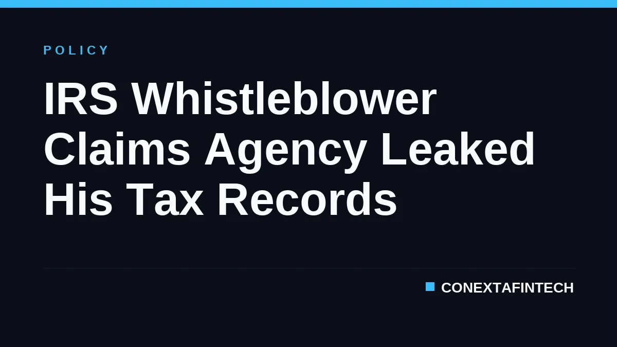 IRS Whistleblower Claims Agency Leaked His Tax Records