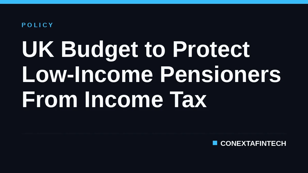 UK Budget to Protect Low-Income Pensioners From Income Tax