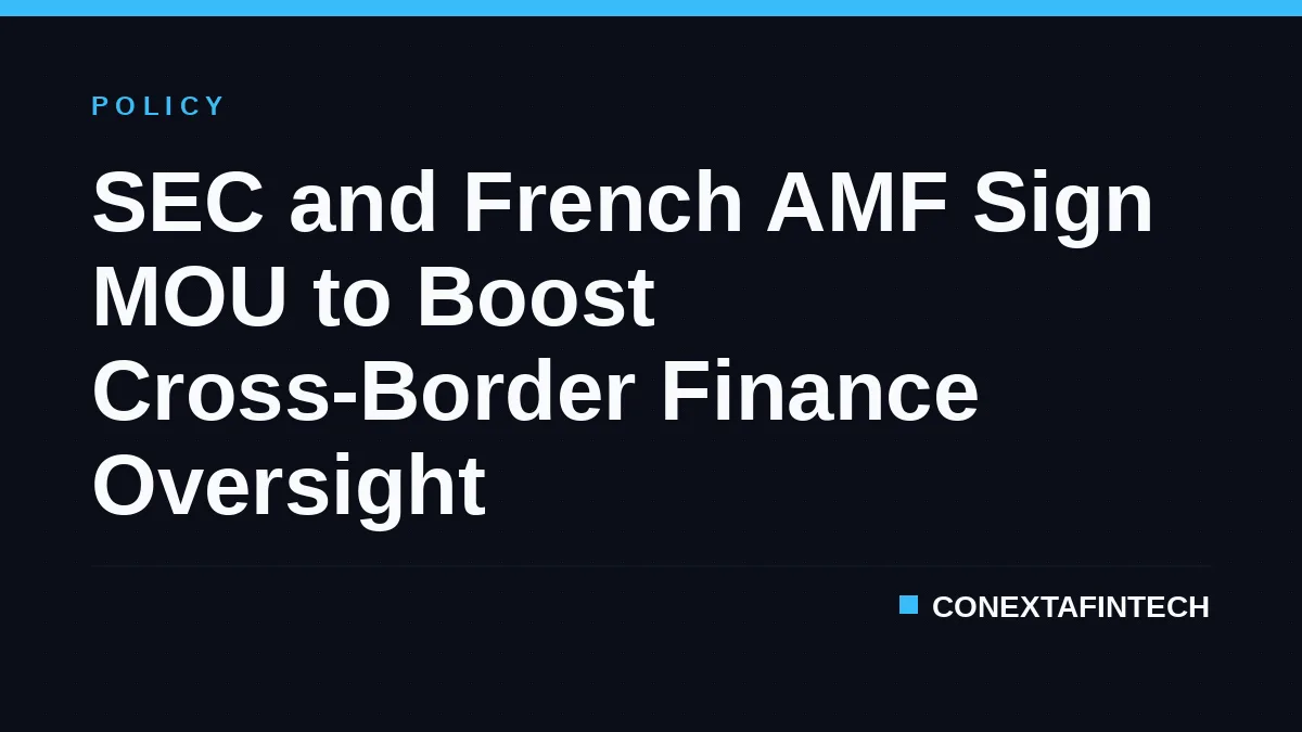 SEC and French AMF Sign MOU to Boost Cross-Border Finance Oversight