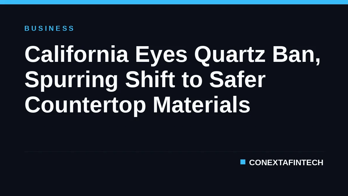 California Eyes Quartz Ban, Spurring Shift to Safer Countertop Materials