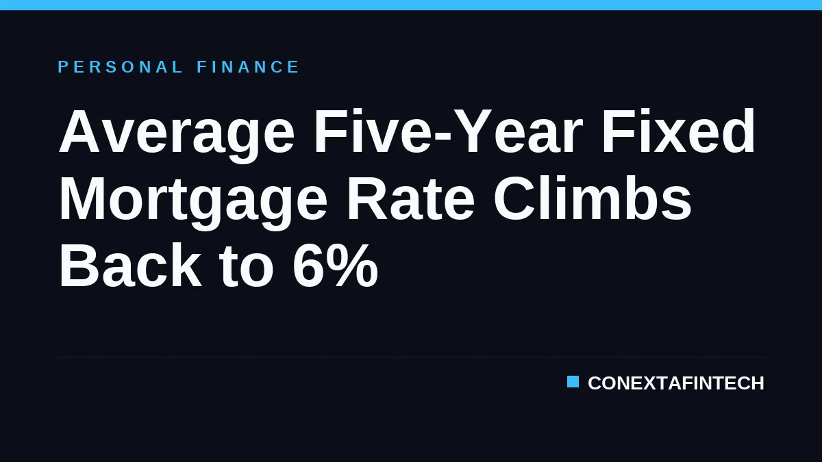Average Five-Year Fixed Mortgage Rate Climbs Back to 6%