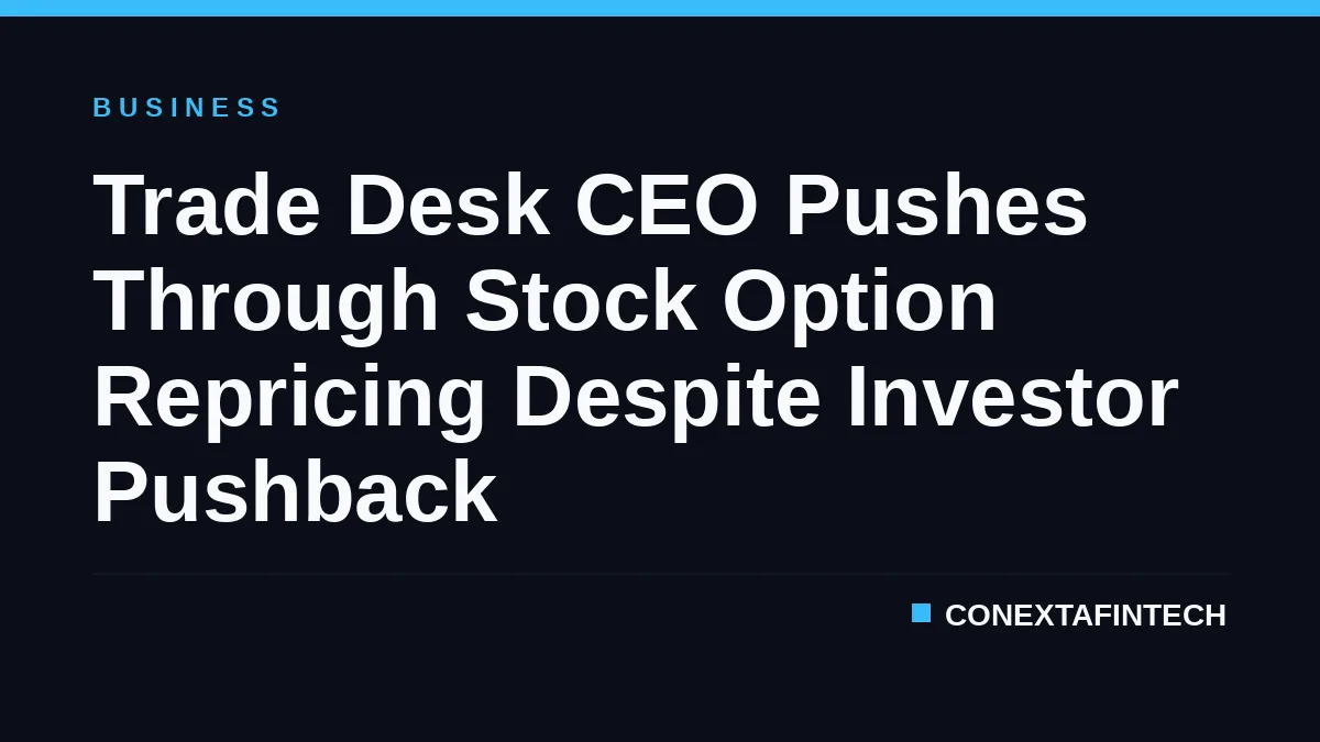 Trade Desk CEO Pushes Through Stock Option Repricing Despite Investor Pushback