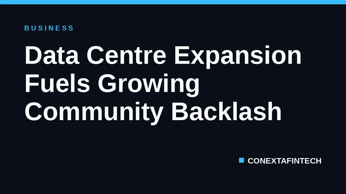 Data Centre Expansion Fuels Growing Community Backlash
