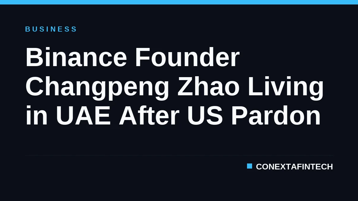 Binance Founder Changpeng Zhao Living in UAE After US Pardon