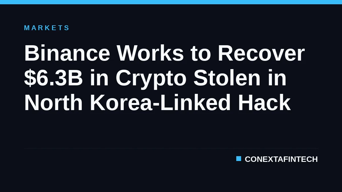 Binance Works to Recover $6.3B in Crypto Stolen in North Korea-Linked Hack