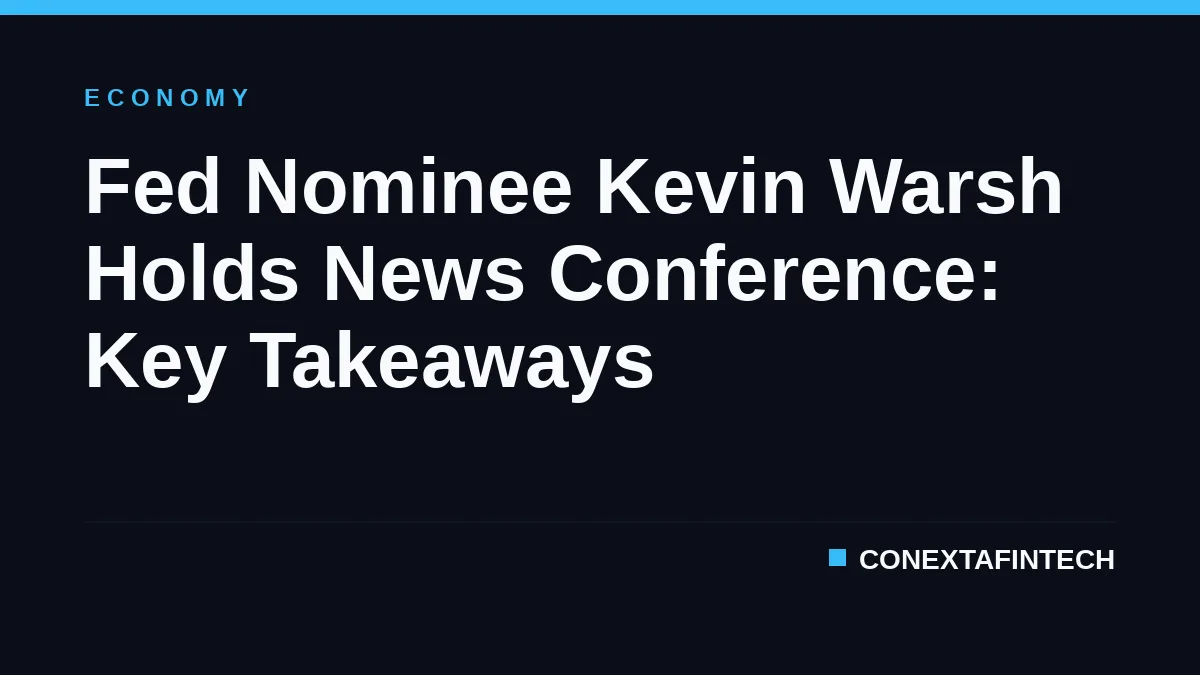 Fed Nominee Kevin Warsh Holds News Conference: Key Takeaways
