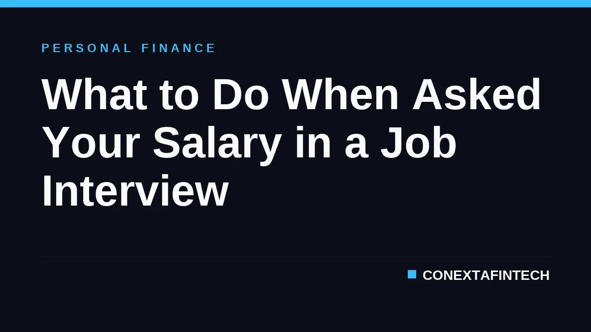 What to Do When Asked Your Salary in a Job Interview