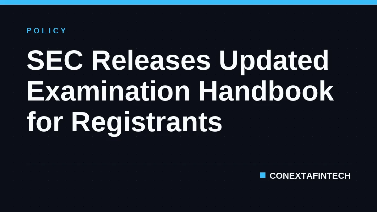 SEC Releases Updated Examination Handbook for Registrants
