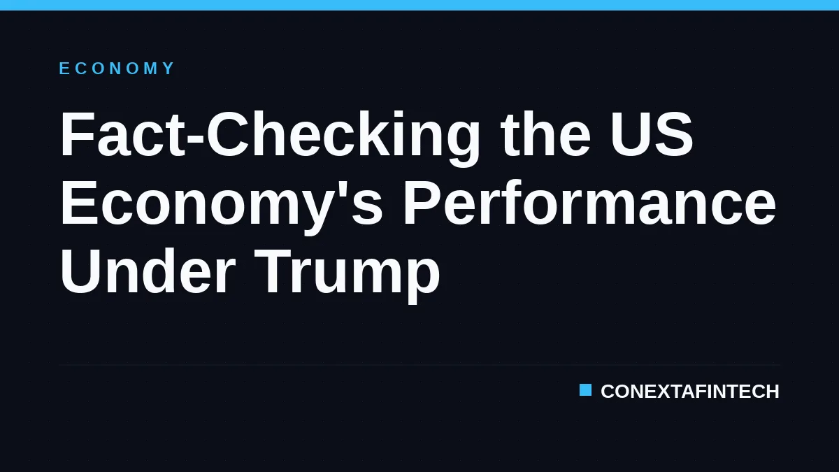 Fact-Checking the US Economy's Performance Under Trump