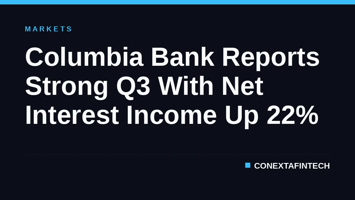 Columbia Bank Reports Strong Q3 With Net Interest Income Up 22%