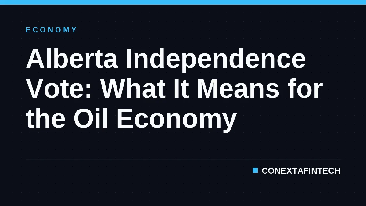 Alberta Independence Vote: What It Means for the Oil Economy