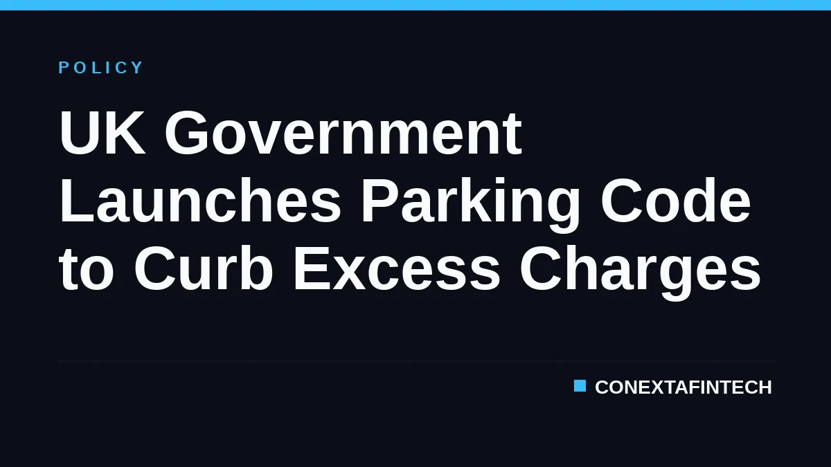 UK Government Launches Parking Code to Curb Excess Charges