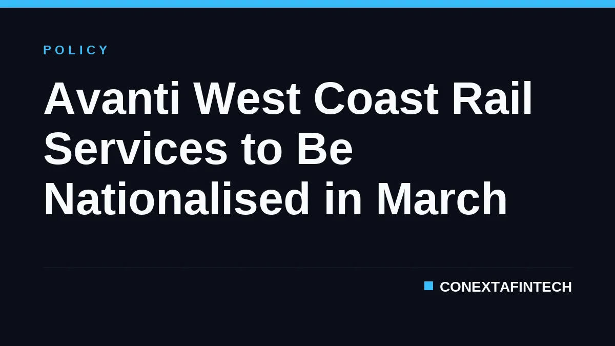 Avanti West Coast Rail Services to Be Nationalised in March