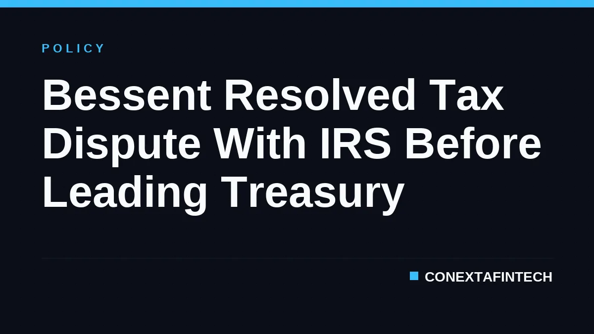 Bessent Resolved Tax Dispute With IRS Before Leading Treasury