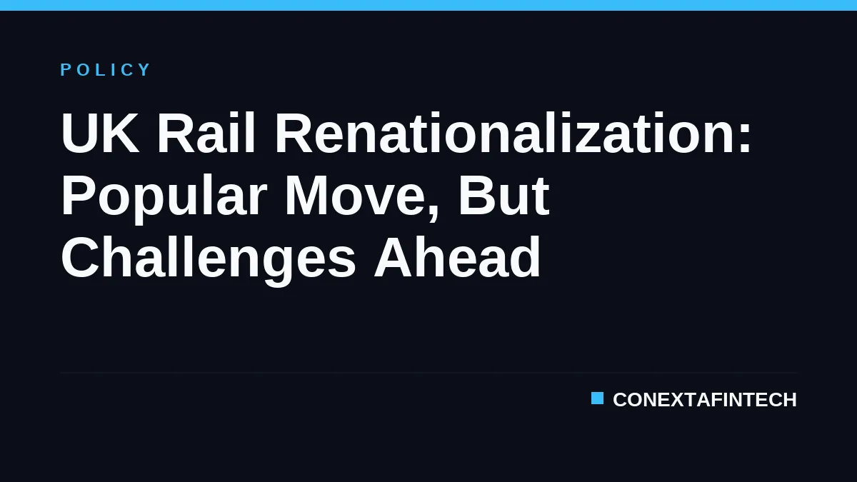 UK Rail Renationalization: Popular Move, But Challenges Ahead