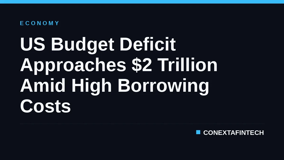 US Budget Deficit Approaches $2 Trillion Amid High Borrowing Costs