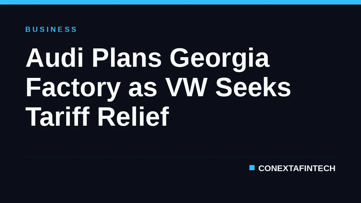 Audi Plans Georgia Factory Amid Tariff Pressure on VW