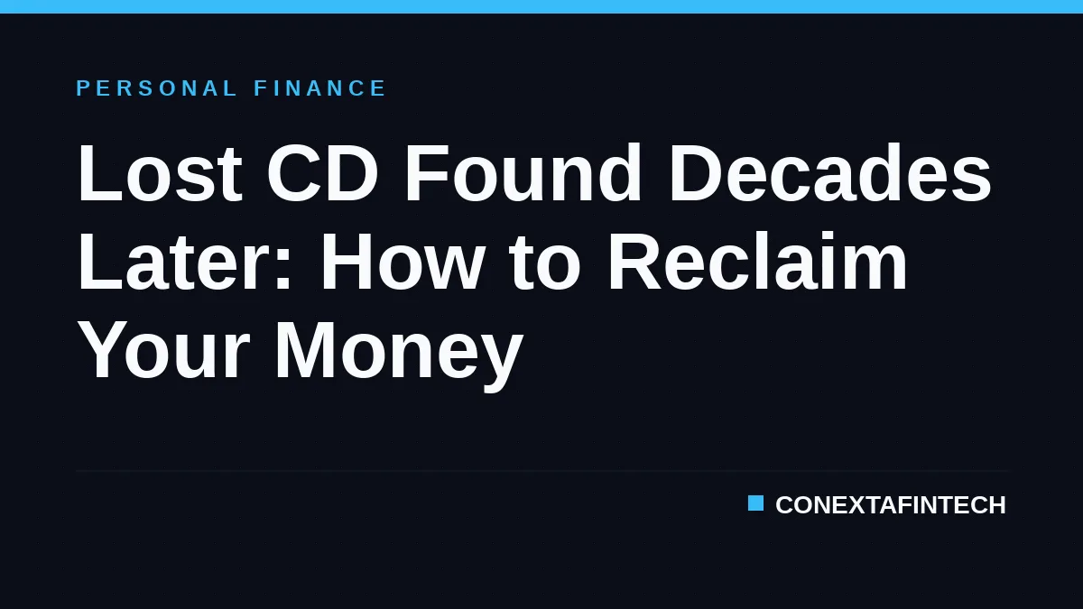 Lost CD Found Decades Later: How to Reclaim Your Money