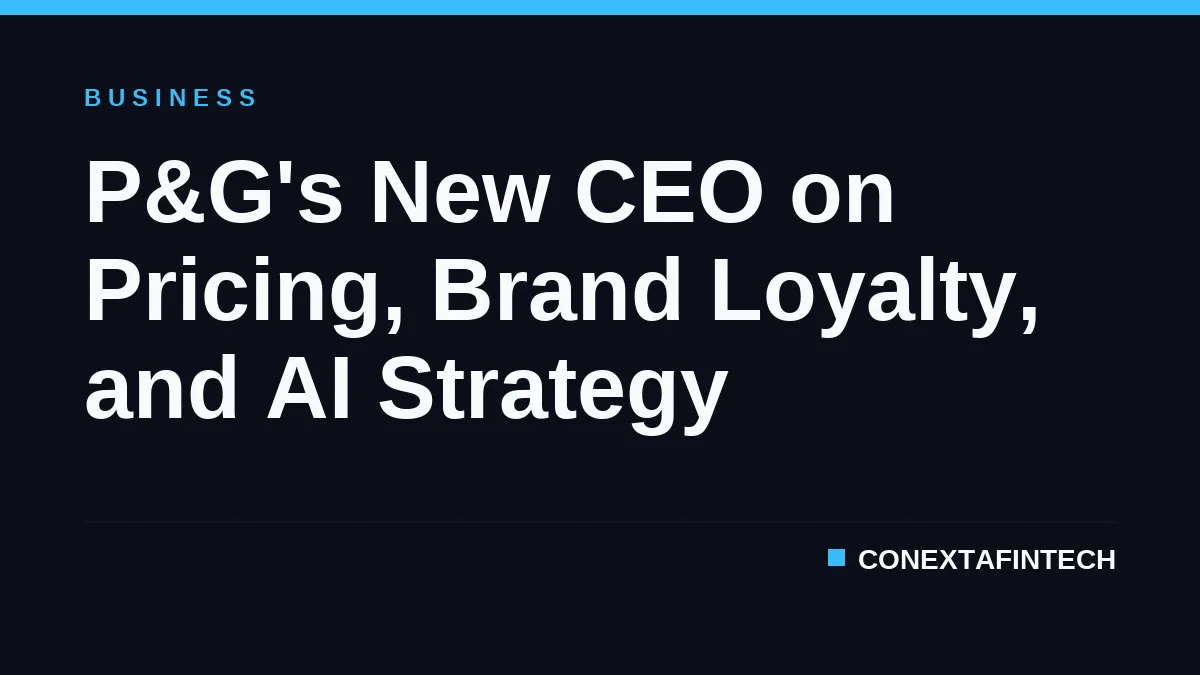 P&G's New CEO on Pricing, Brand Loyalty, and AI Strategy