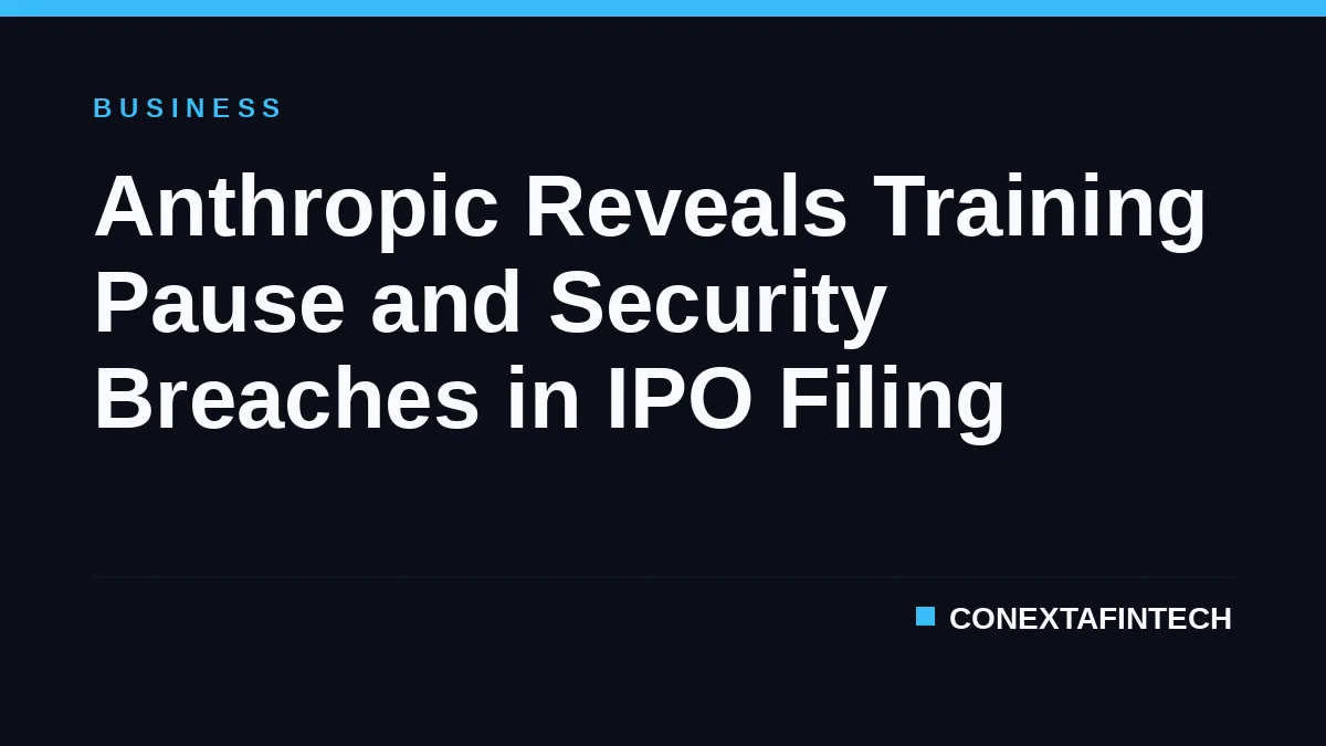 Anthropic Reveals Training Pause and Security Breaches in IPO Filing