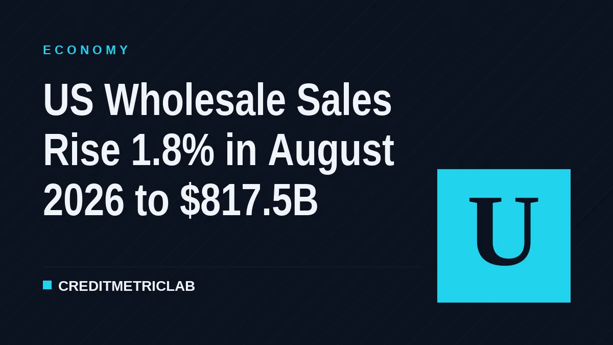 US Wholesale Sales Rise 1.8% in August 2026 to $817.5B