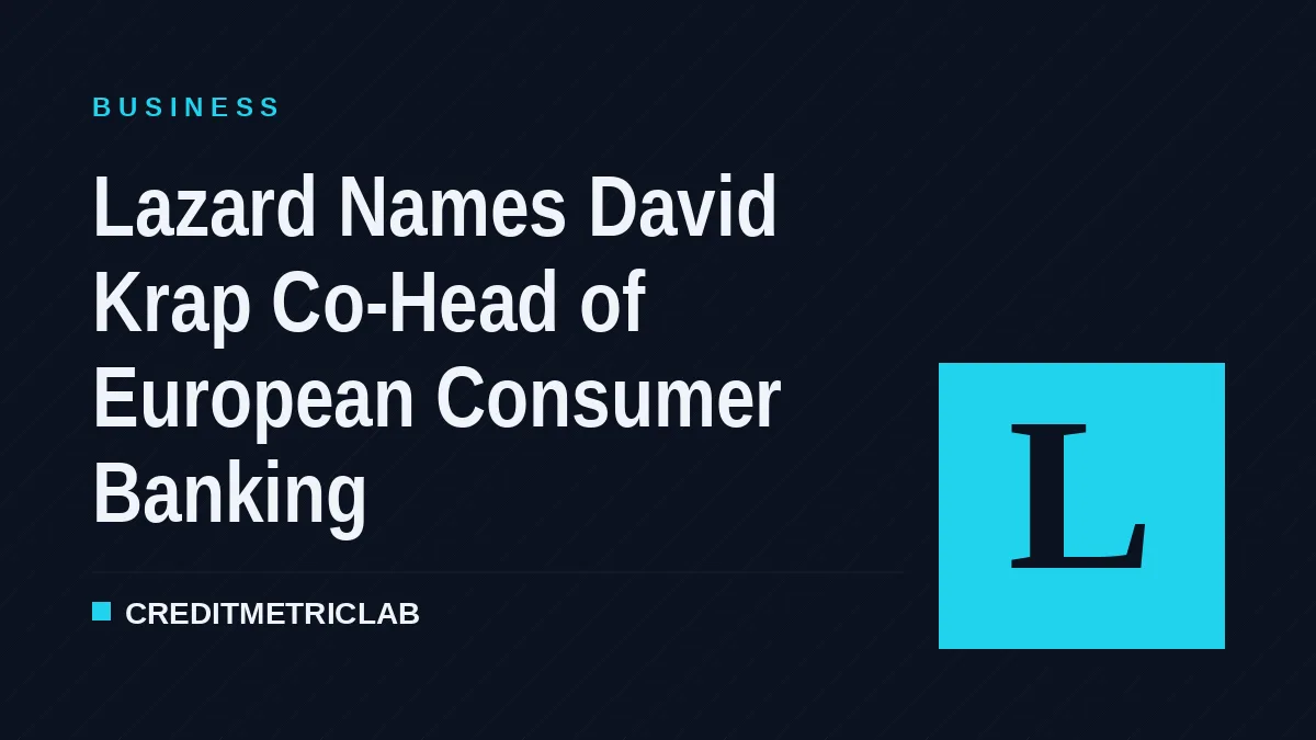Lazard Names David Krap Co-Head of European Consumer Banking