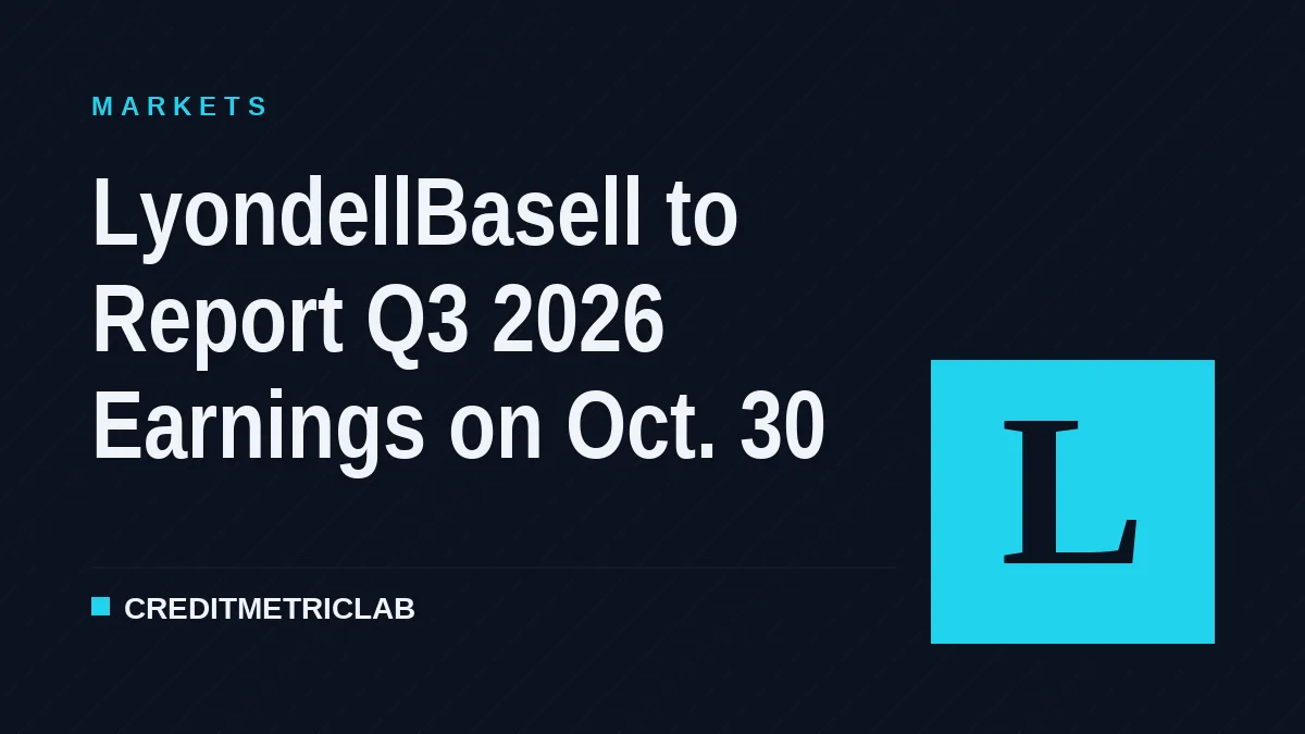 LyondellBasell to Report Q3 2026 Earnings on Oct. 30