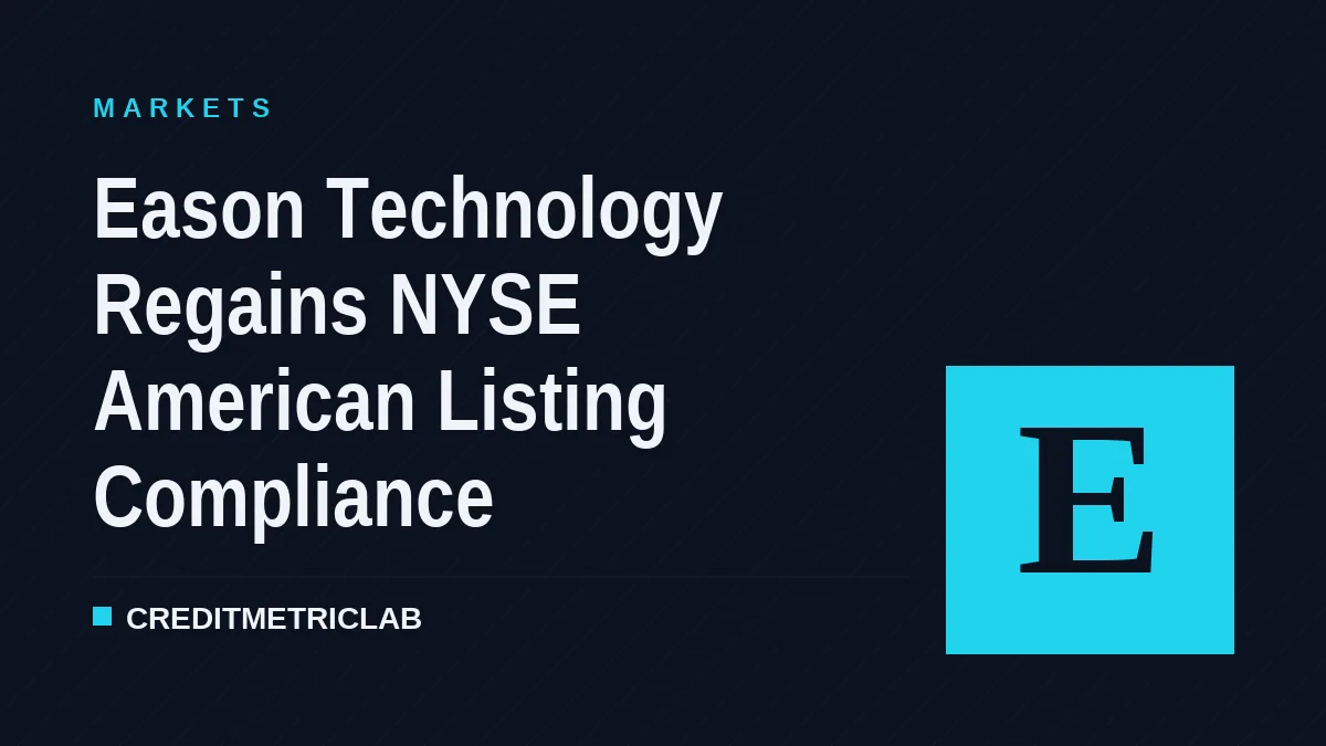 Eason Technology Regains NYSE American Listing Compliance