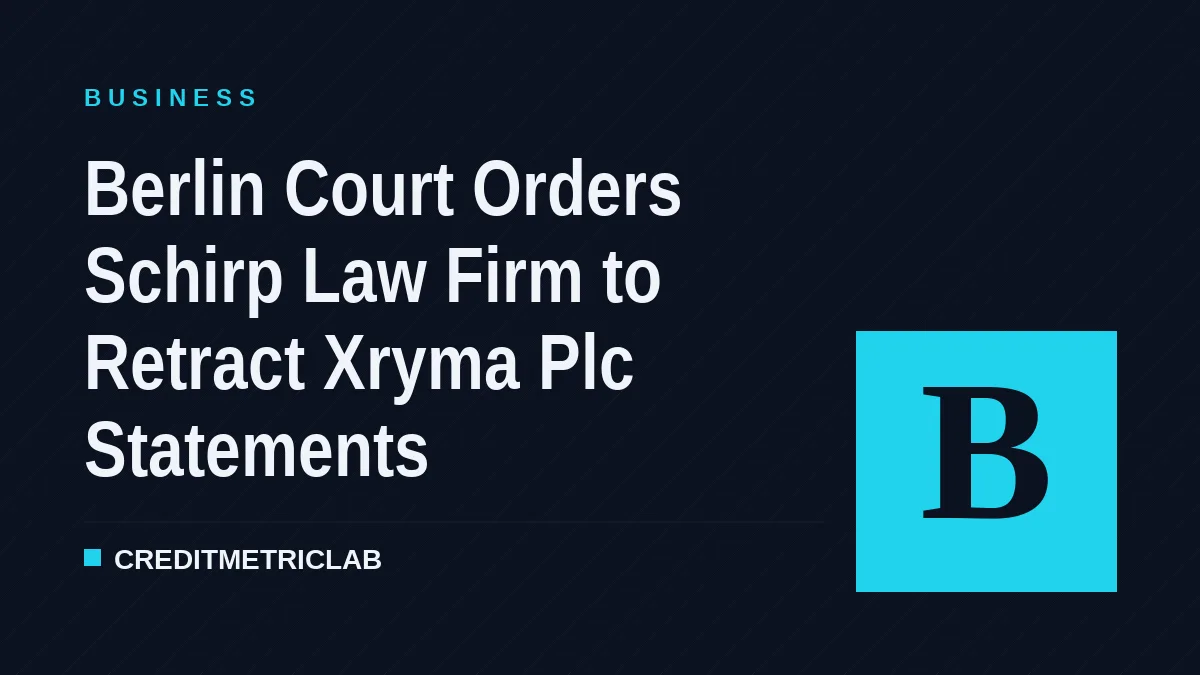 Berlin Court Orders Schirp Law Firm to Retract Xryma Plc Statements
