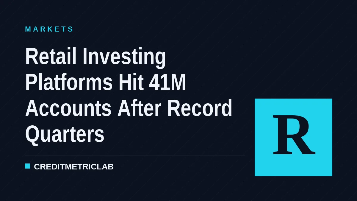 Retail Investing Platforms Hit 41M Accounts After Record Quarters