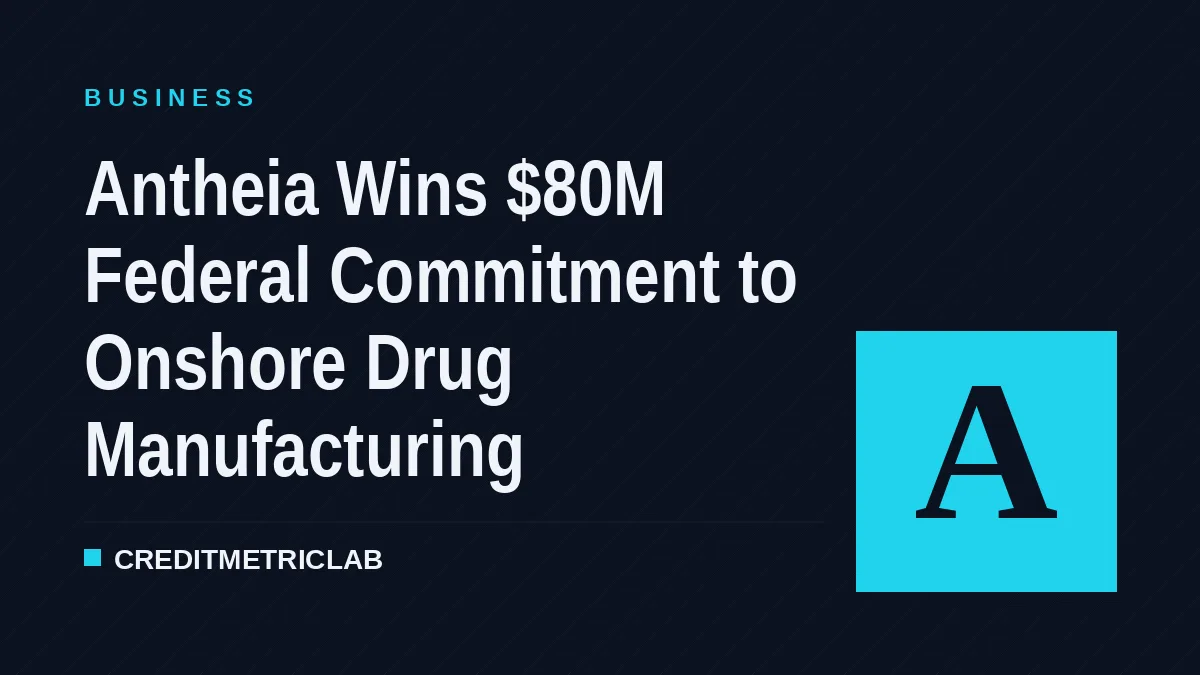 Antheia Wins $80M Federal Commitment to Onshore Drug Manufacturing