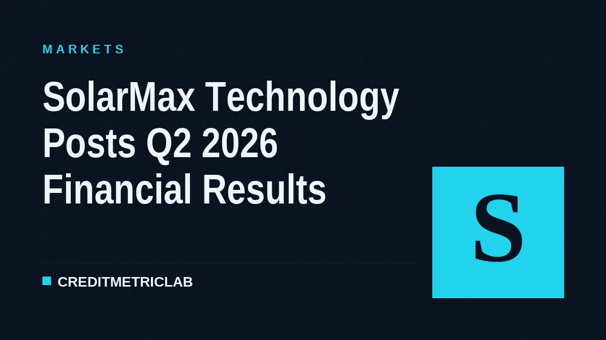 SolarMax Technology Posts Q2 2026 Financial Results