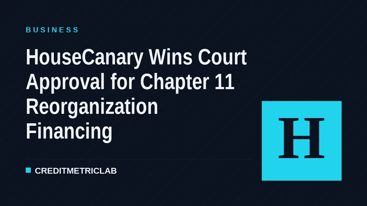 HouseCanary Wins Court Approval for Chapter 11 Reorganization Financing